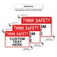 Think Safety Custom Text Here Sign
