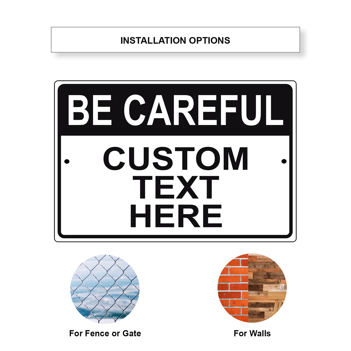 Be Careful Custom Text Here Sign