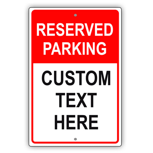 Reserved Parking Custom Text Here Sign