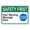 Safety First Your Warning Message Here Sign