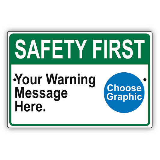 Safety First Your Warning Message Here Sign