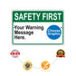 Safety First Your Warning Message Here Sign