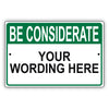 Be Considerate Your Wording Here Sign