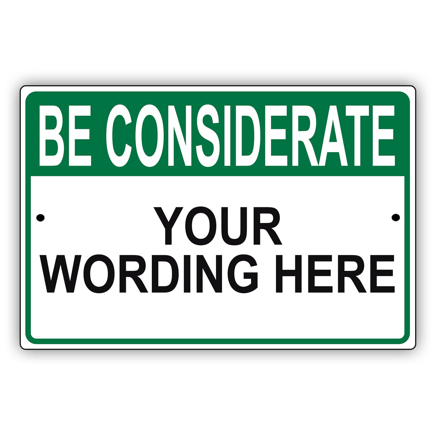 Be Considerate Your Wording Here Sign