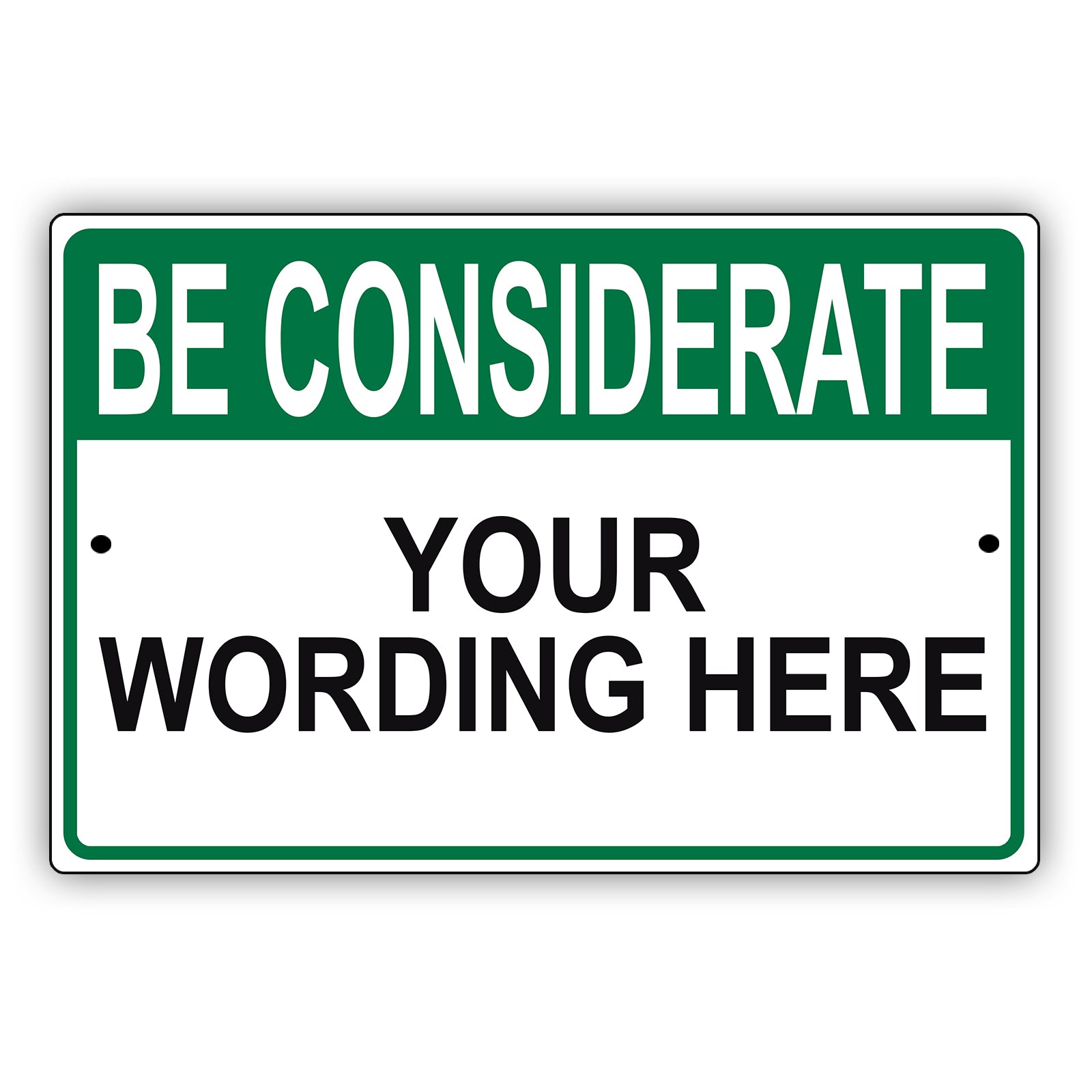 Be Considerate Your Wording Here Sign