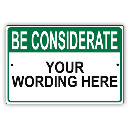 Be Considerate Your Wording Here Sign