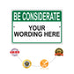 Be Considerate Your Wording Here Sign