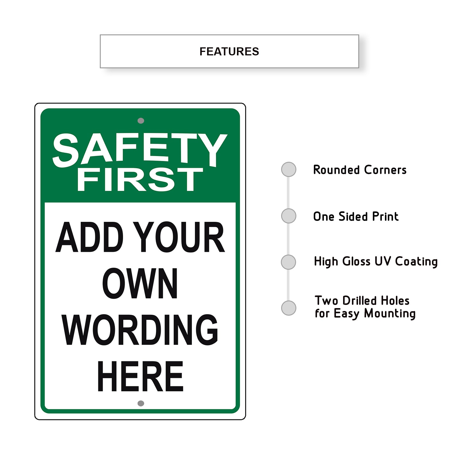 Safety First Add Your Own Wording Here Sign