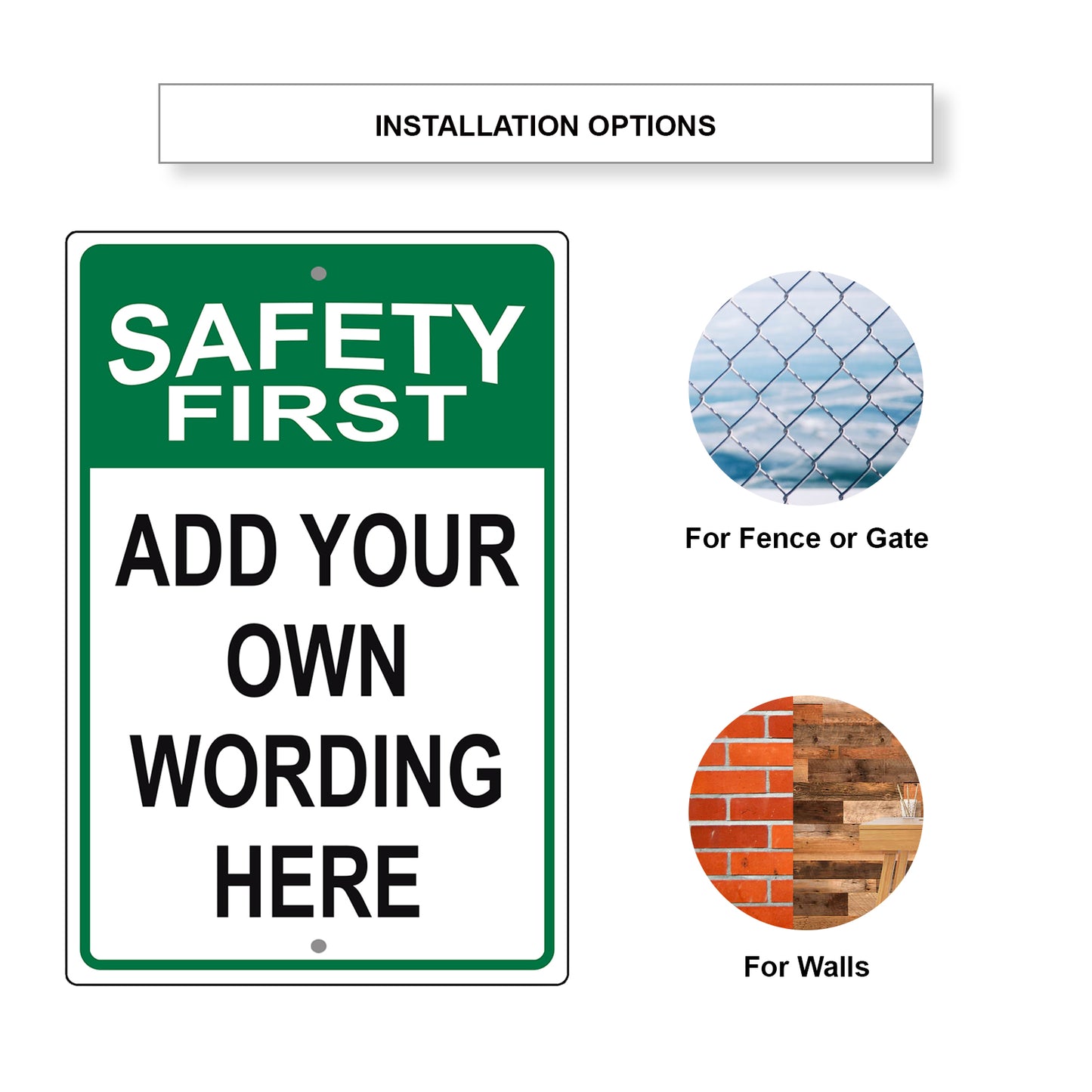 Safety First Add Your Own Wording Here Sign