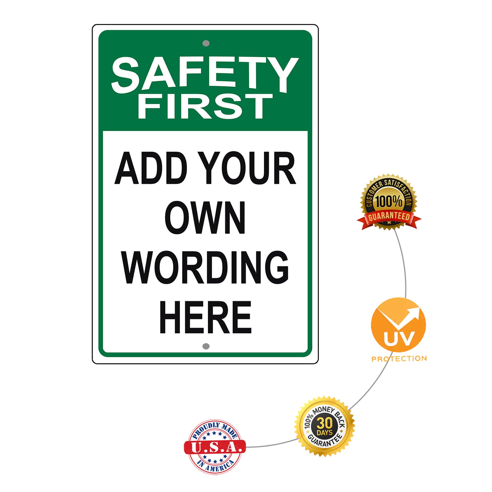Safety First Add Your Own Wording Here Sign