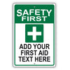 Safety First Add Your First AID Text Here Sign