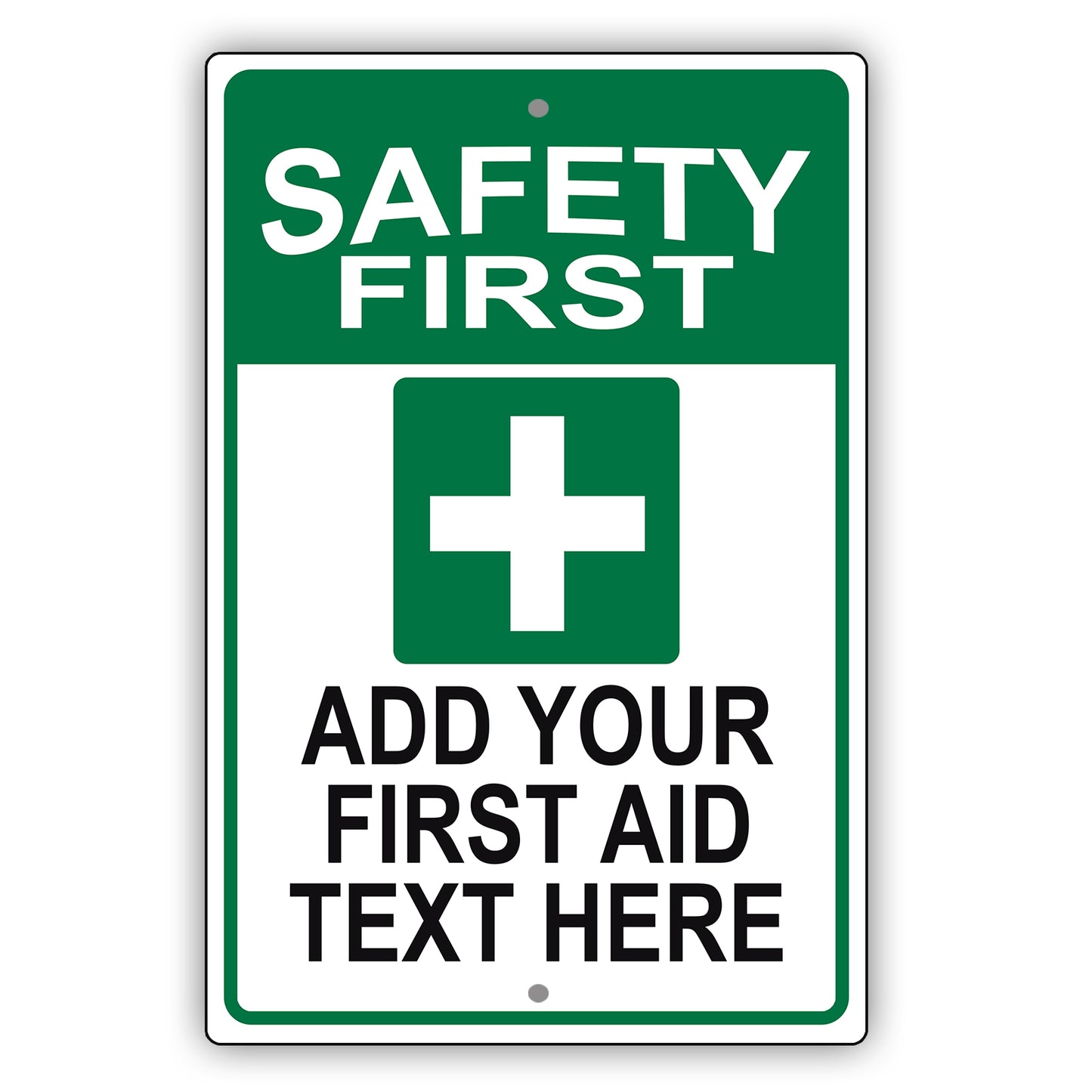 Safety First Add Your First AID Text Here Sign