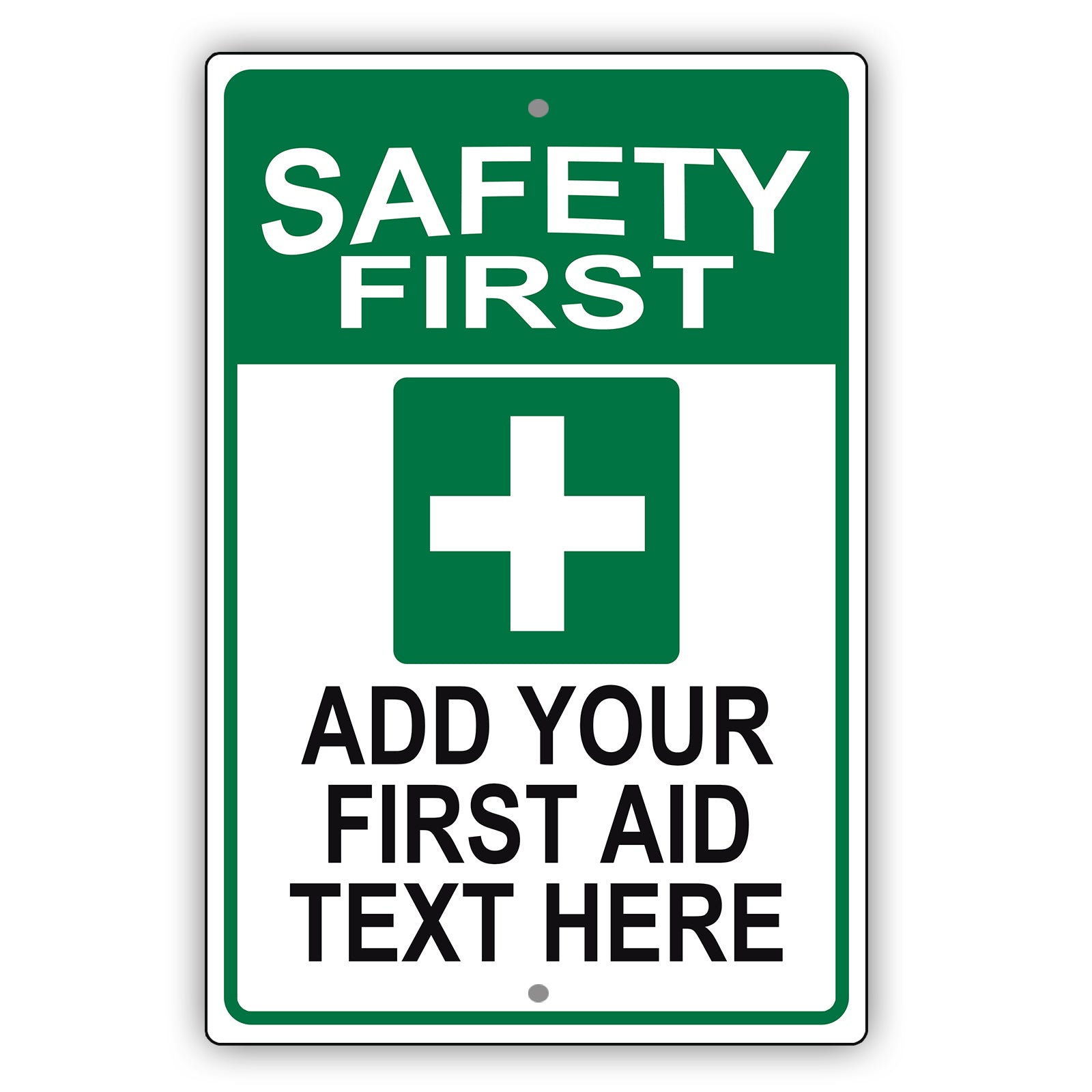 Safety First Add Your First AID Text Here Sign