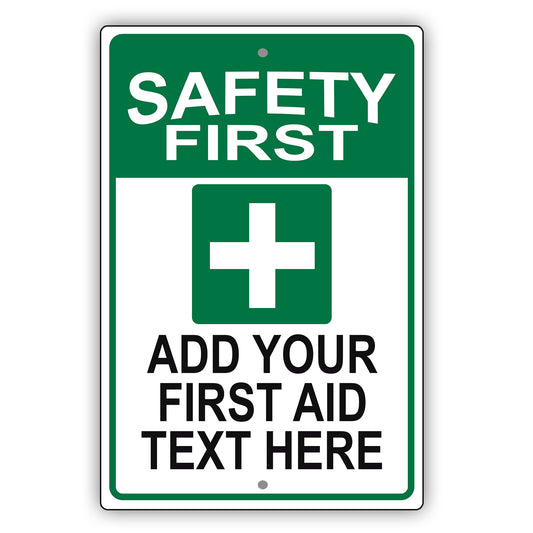 Safety First Add Your First AID Text Here Sign
