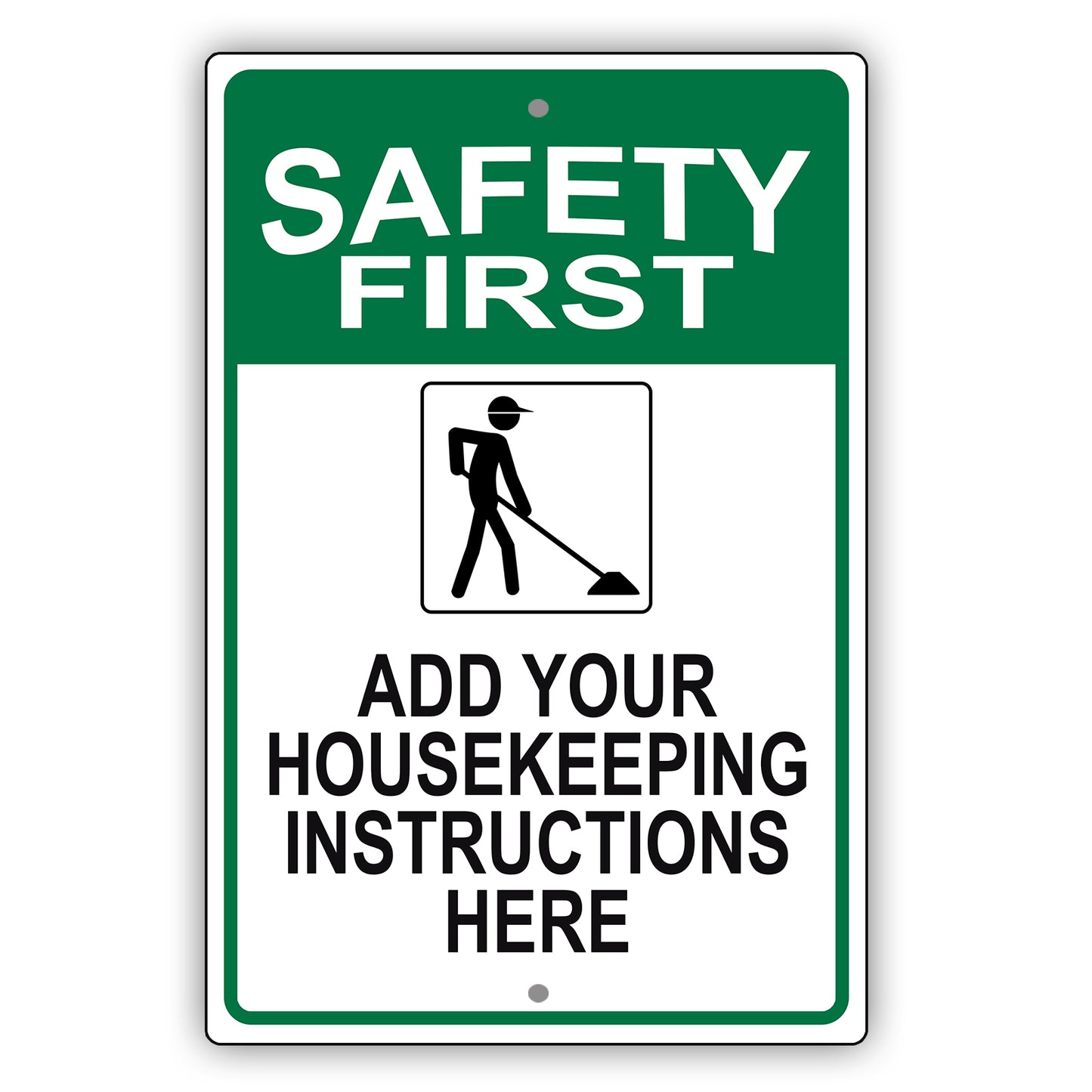 Safety First Add Your Housekeeping Instructions Here Sign