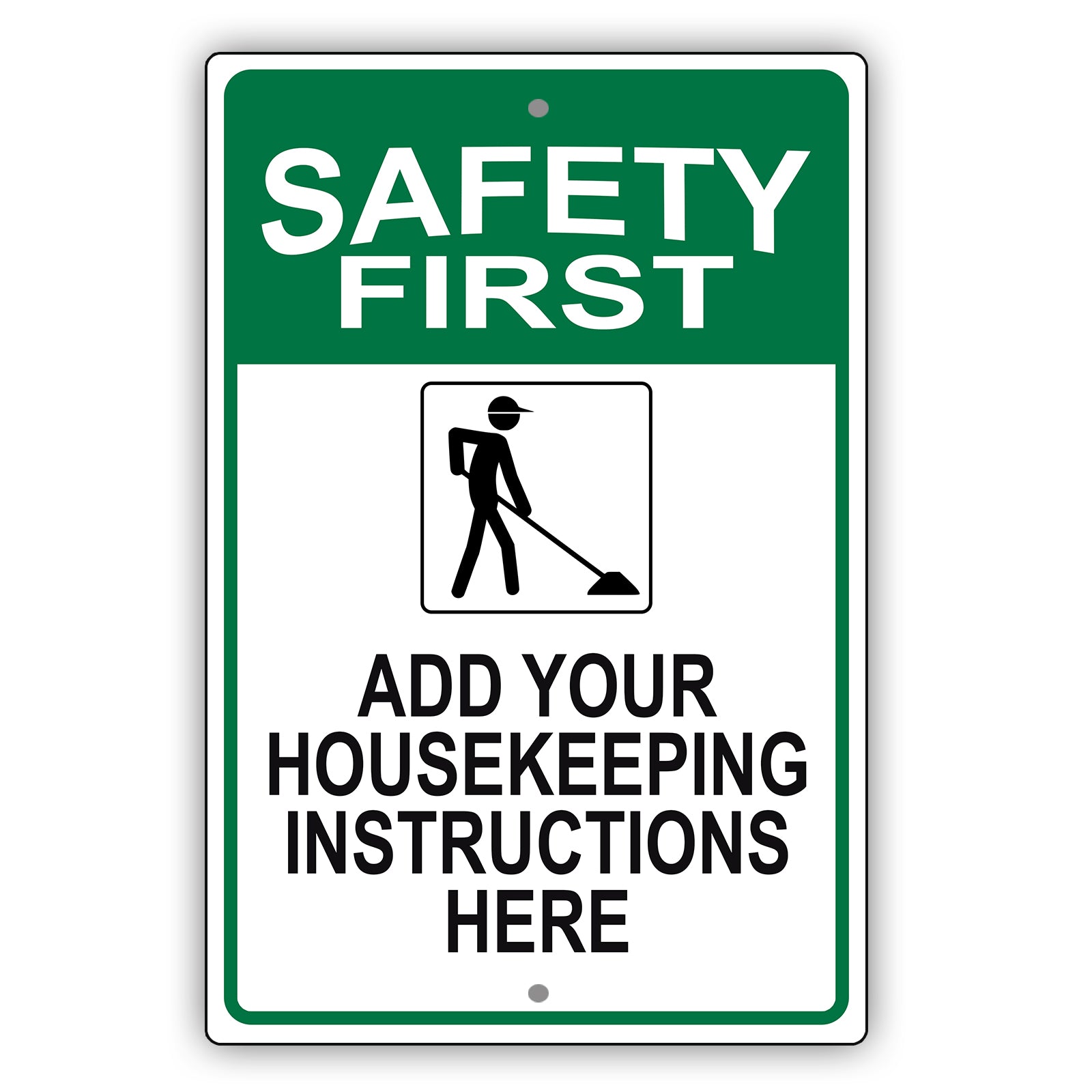 Safety First Add Your Housekeeping Instructions Here Sign