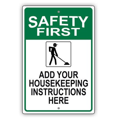 Safety First Add Your Housekeeping Instructions Here Sign