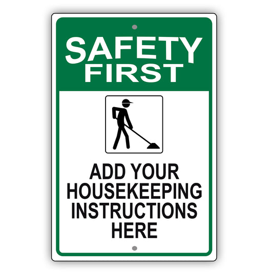 Safety First Add Your Housekeeping Instructions Here Sign