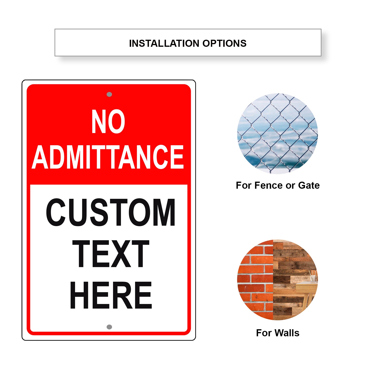 No Admittance Custom Text Here Sign