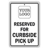 Reserved For Curbside Pick Up Sign