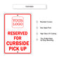 Reserved For Curbside Pick Up Sign