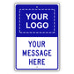 Your Logo Your Messsage Here Sign