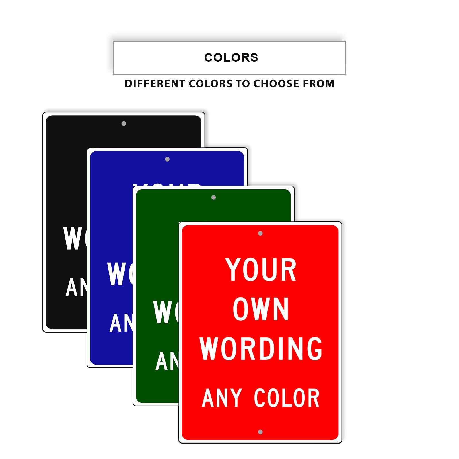 Your Own Wording Any Color Sign