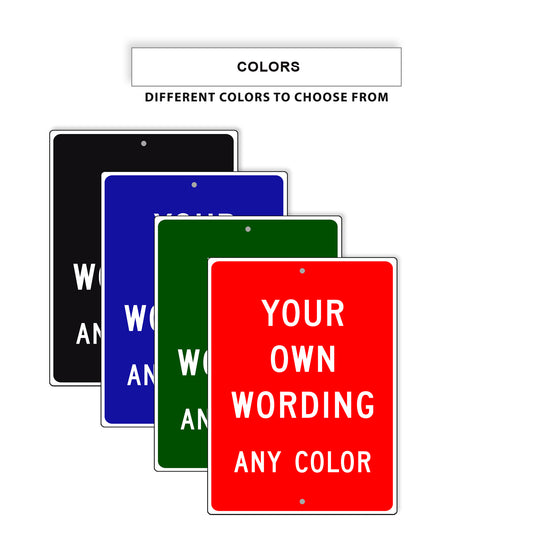 Your Own Wording Any Color Sign
