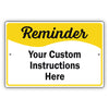 Reminder Your Custom Instruction Here Sign