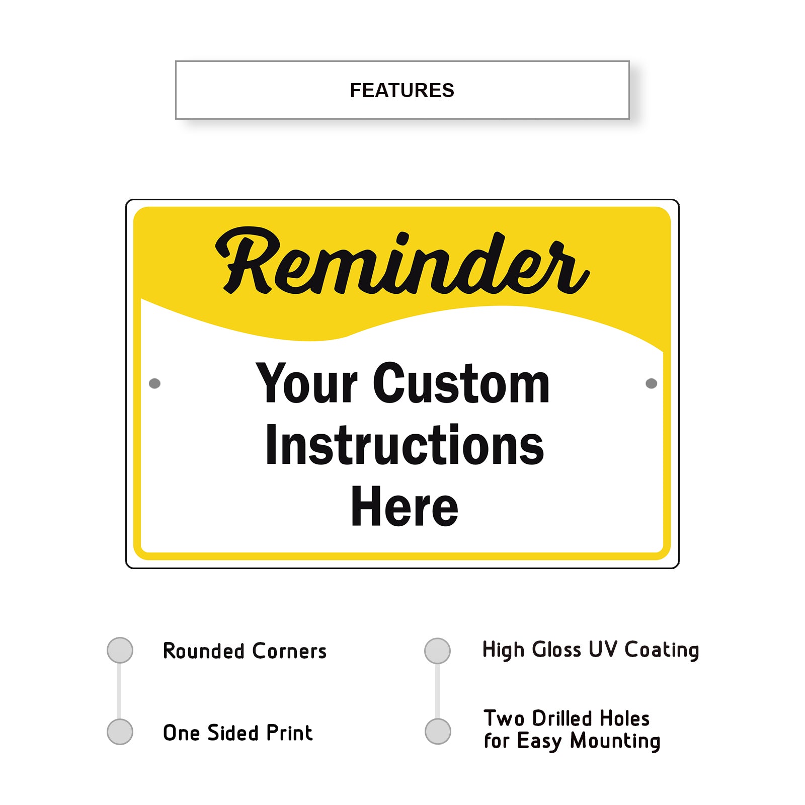 Reminder Your Custom Instruction Here Sign