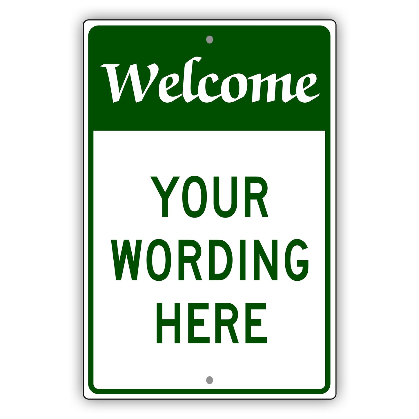 Welcome Your Wording Here Sign