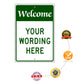 Welcome Your Wording Here Sign