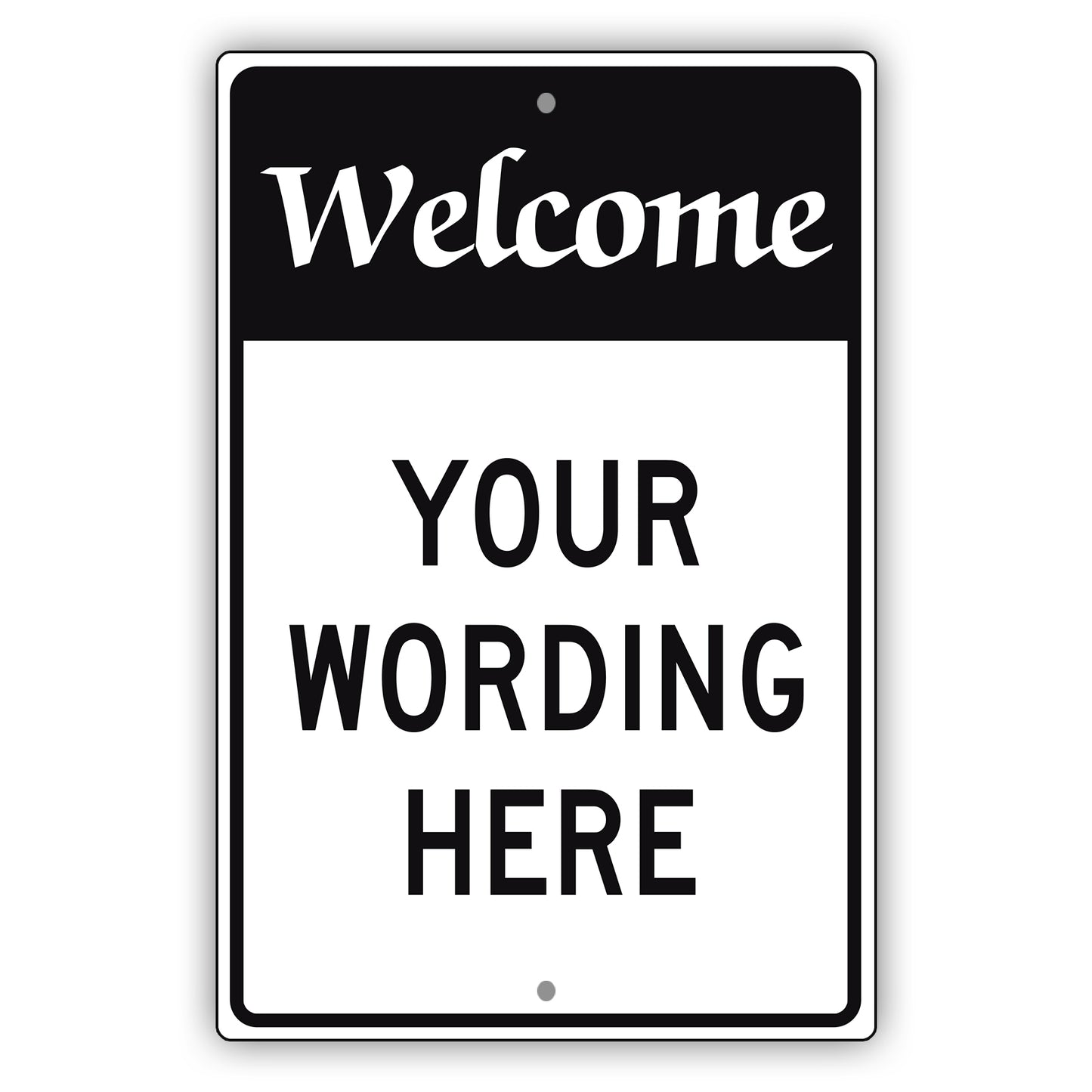 Welcome Your Wording Here Sign
