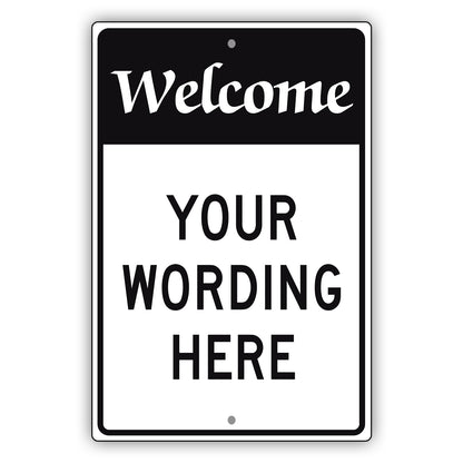 Welcome Your Wording Here Sign