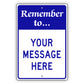 Remember To Your Message Here Sign