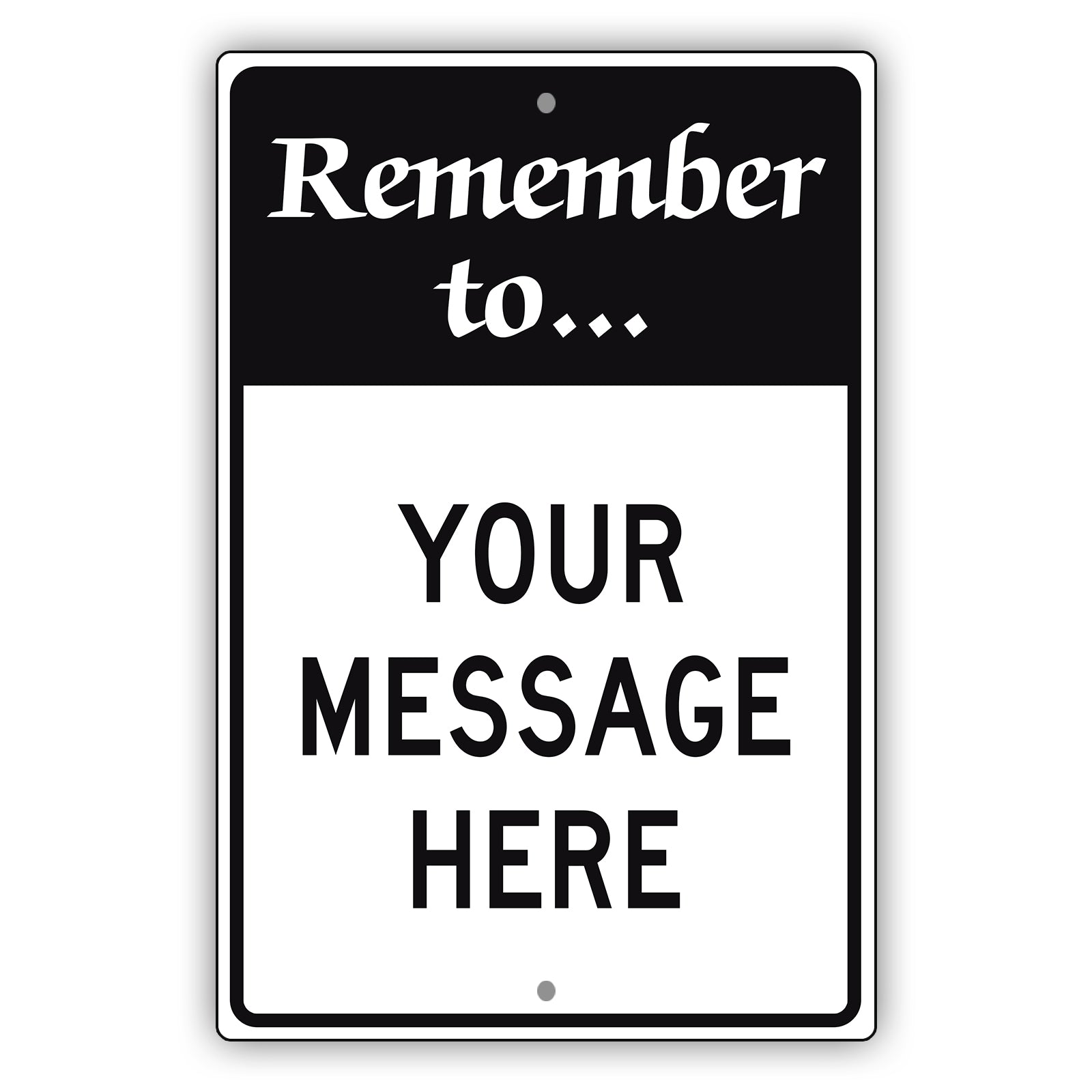 Remember To Your Message Here Sign