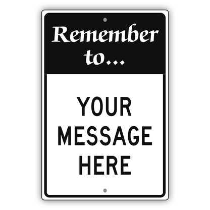 Remember To Your Message Here Sign