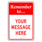 Remember To Your Message Here Sign