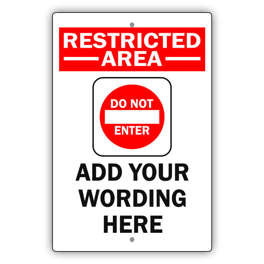 Restricted Area Add Your Wording Here Sign