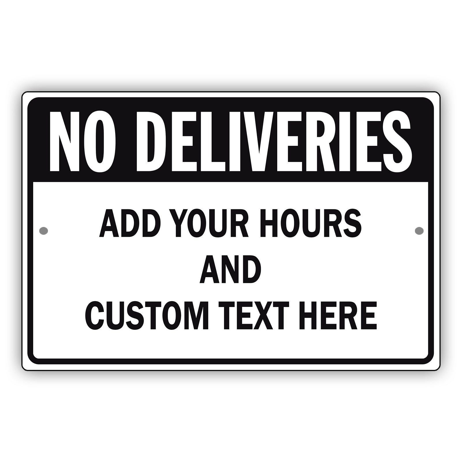 No Deliveries Custom Text Here Sign