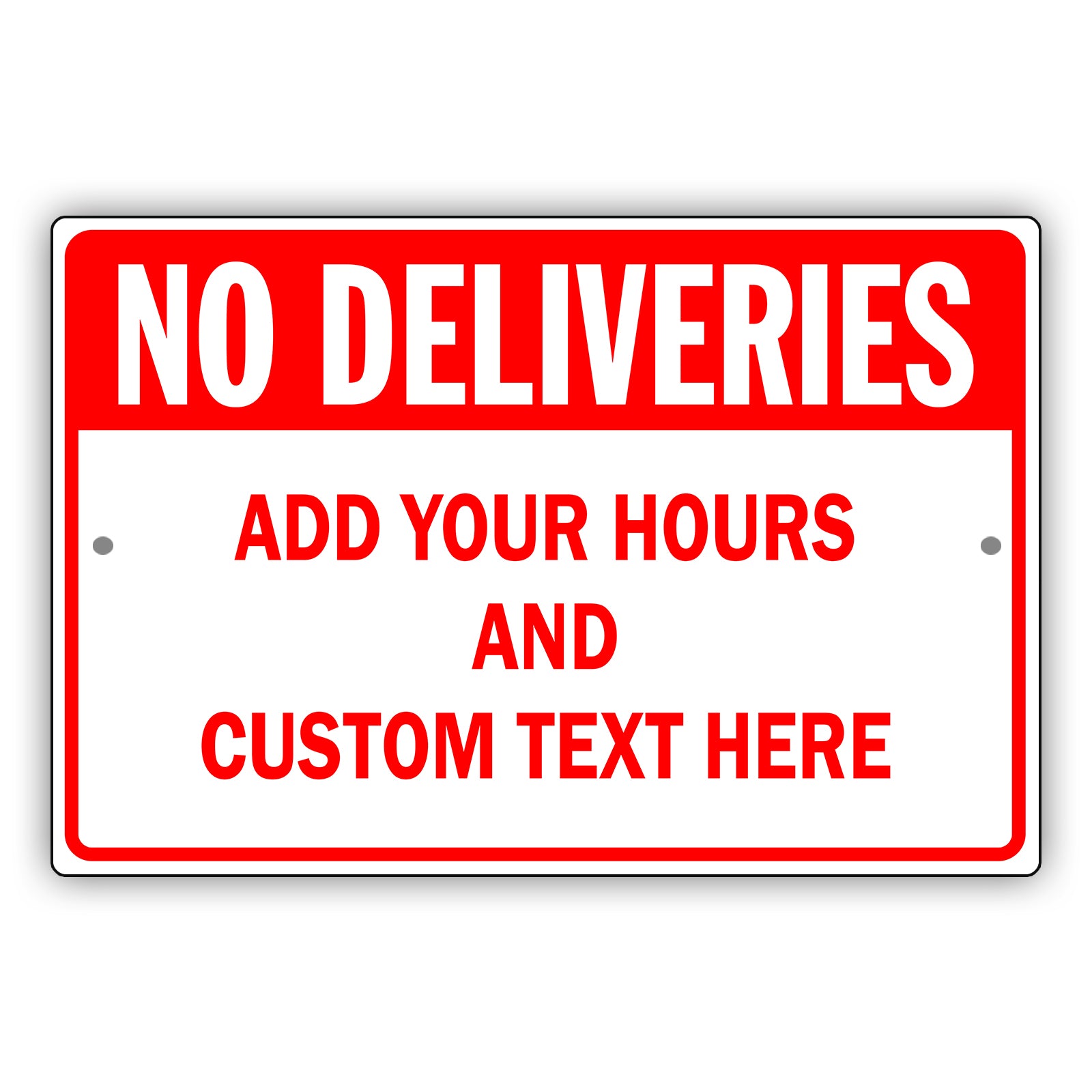 No Deliveries Custom Text Here Sign