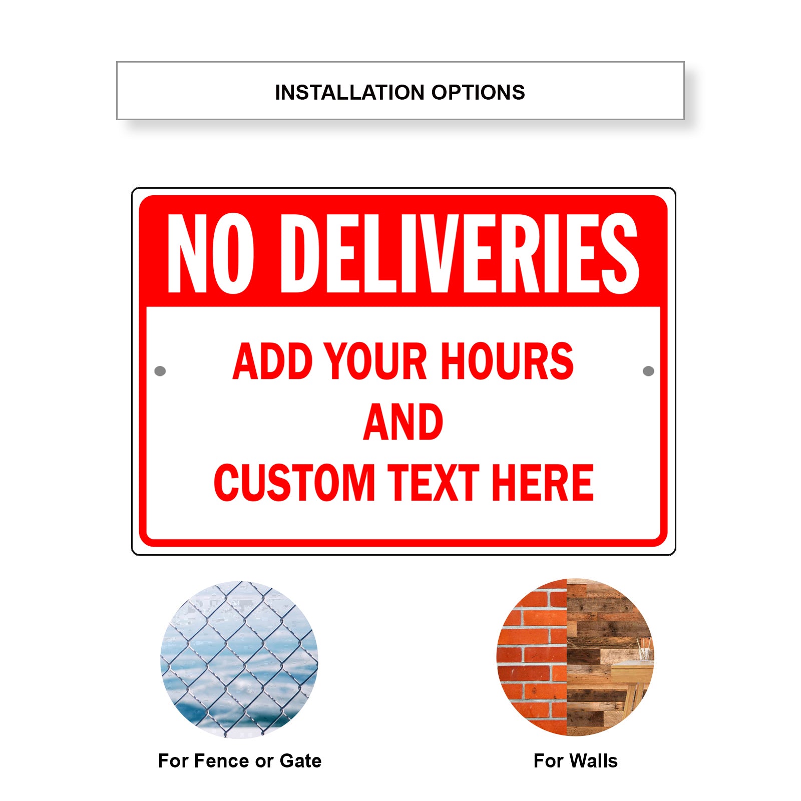 No Deliveries Custom Text Here Sign