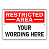 Restricted Area Your Wording Here Sign