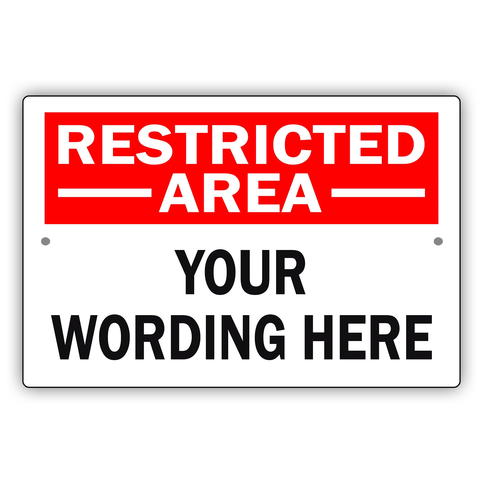 Restricted Area Your Wording Here Sign