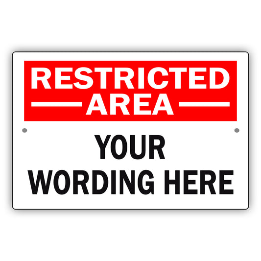 Restricted Area Your Wording Here Sign