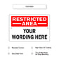 Restricted Area Your Wording Here Sign
