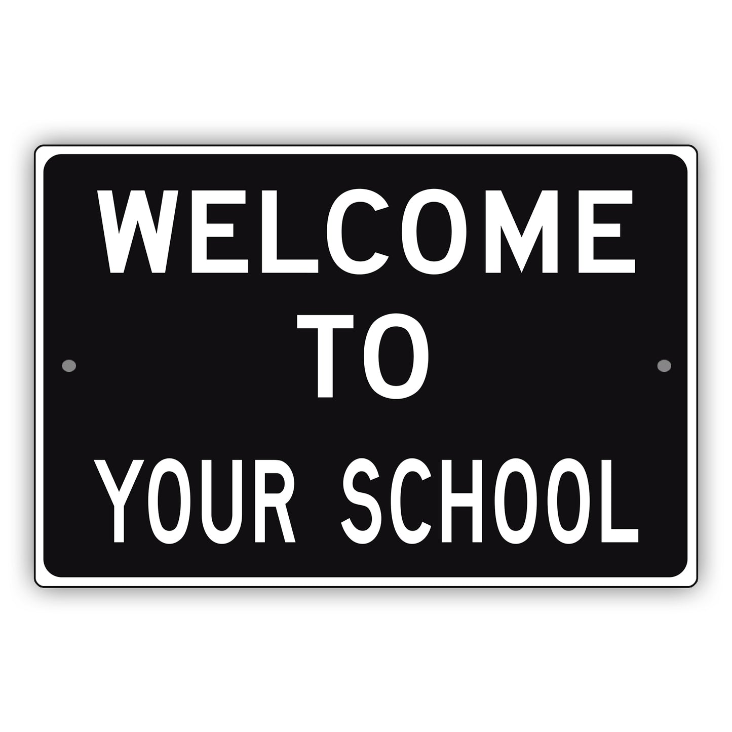 Welcom To Your School Sign