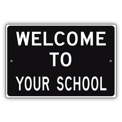 Welcom To Your School Sign