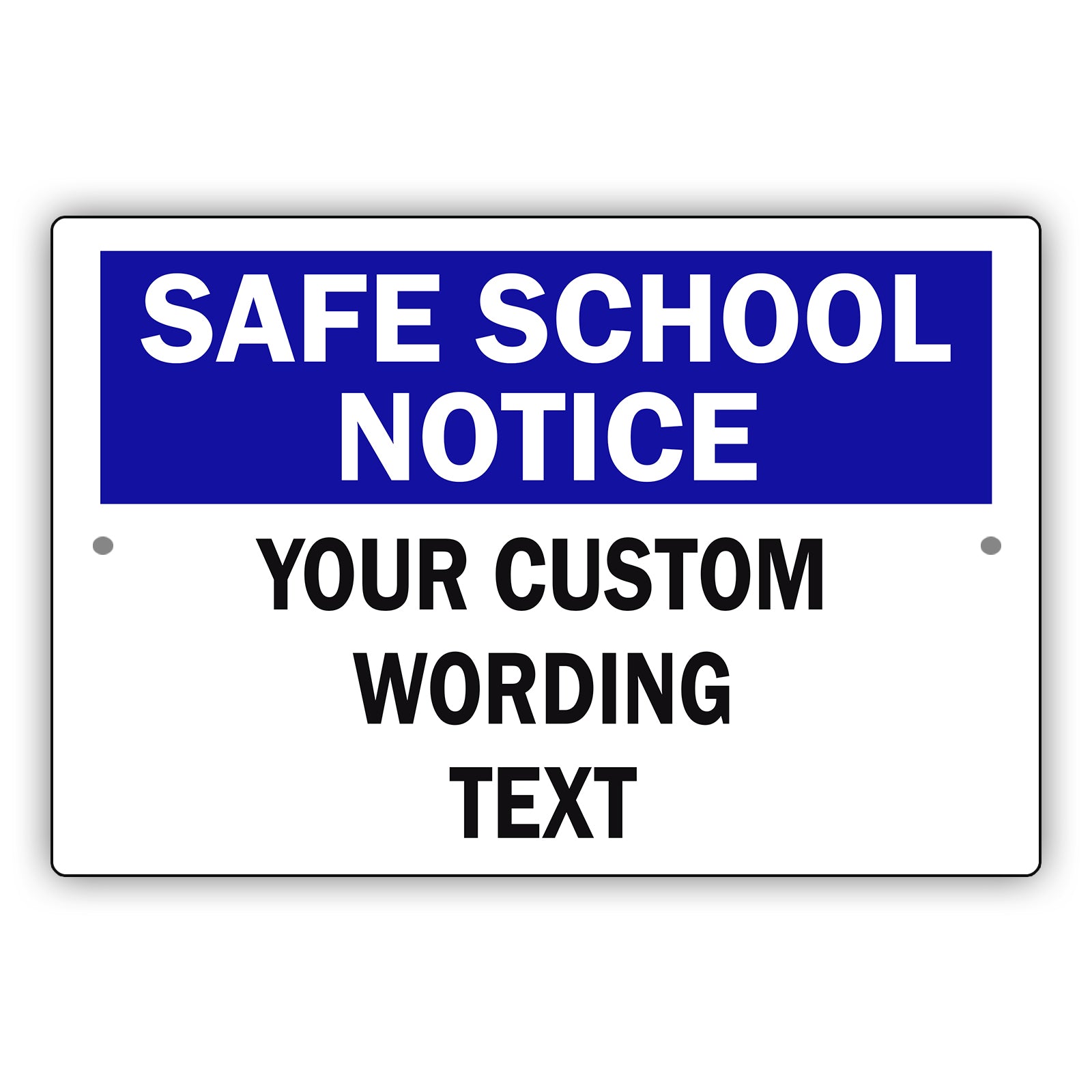 Safe School Notice Your Custom Wording Text Sign
