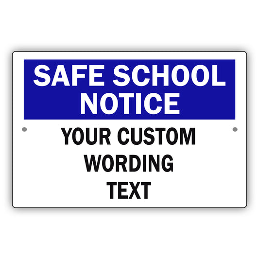 Safe School Notice Your Custom Wording Text Sign